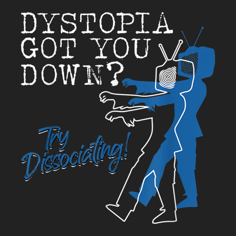 Dystopian Got You Down Try Dissociating Funny Backpack | Artistshot