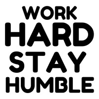 Work Hard Stay Humble Toddler T-shirt | Artistshot