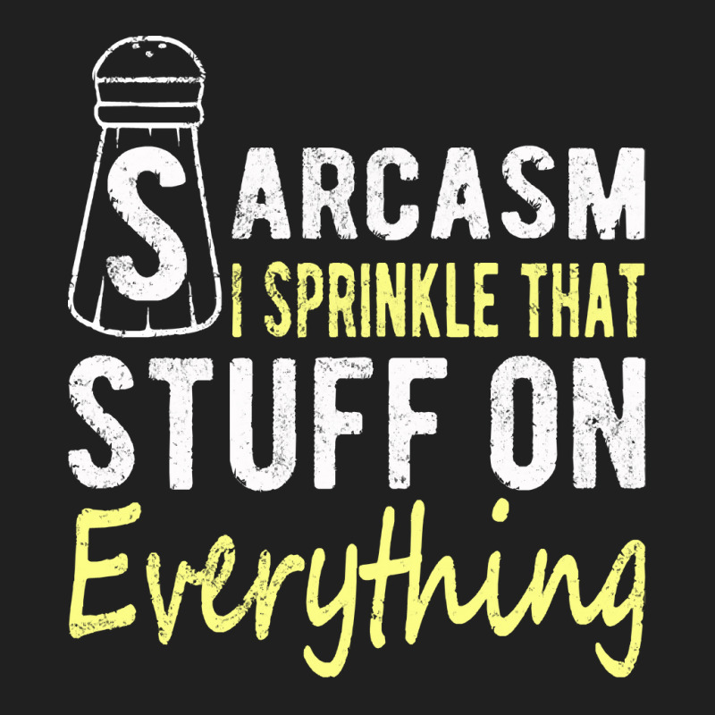 Sarcasm Lover T  Shirt Sarcasm I Sprinkle That Stuff On Everything, Fu Drawstring Bags | Artistshot