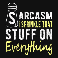 Sarcasm Lover T  Shirt Sarcasm I Sprinkle That Stuff On Everything, Fu Portrait Canvas Print | Artistshot