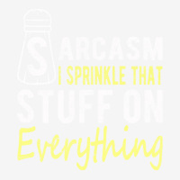 Sarcasm Lover T  Shirt Sarcasm I Sprinkle That Stuff On Everything, Fu Travel Mug | Artistshot