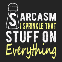 Sarcasm Lover T  Shirt Sarcasm I Sprinkle That Stuff On Everything, Fu 3/4 Sleeve Shirt | Artistshot