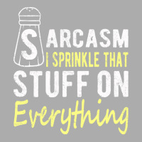 Sarcasm Lover T  Shirt Sarcasm I Sprinkle That Stuff On Everything, Fu Men's T-shirt Pajama Set | Artistshot