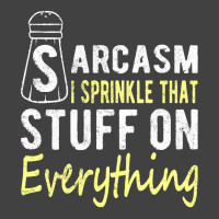 Sarcasm Lover T  Shirt Sarcasm I Sprinkle That Stuff On Everything, Fu Vintage T-shirt | Artistshot