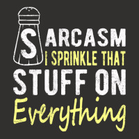 Sarcasm Lover T  Shirt Sarcasm I Sprinkle That Stuff On Everything, Fu Champion Hoodie | Artistshot