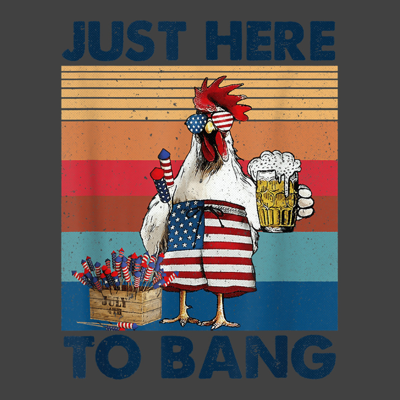 Funny 4th Of July Just Here To Bang Usa Flag Chicken Beer Vintage T-shirt | Artistshot