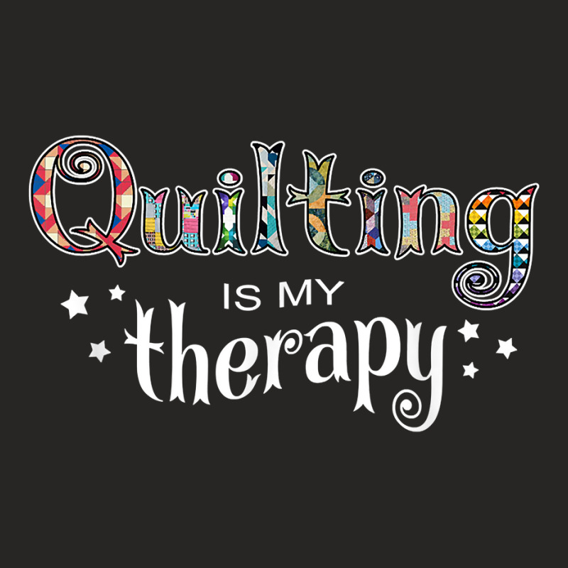 Funny Quilting Is My Therapy Gift Novelty Ladies Fitted T-Shirt by RiekertAlennah | Artistshot