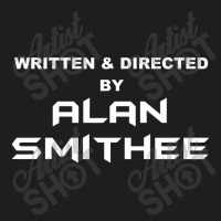 Written & Directed By Alan Smithee Classic T-shirt | Artistshot