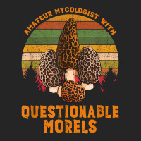 Amateur Mycologist With Questionable Morels Unisex Hoodie | Artistshot