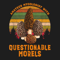 Amateur Mycologist With Questionable Morels Classic T-shirt | Artistshot