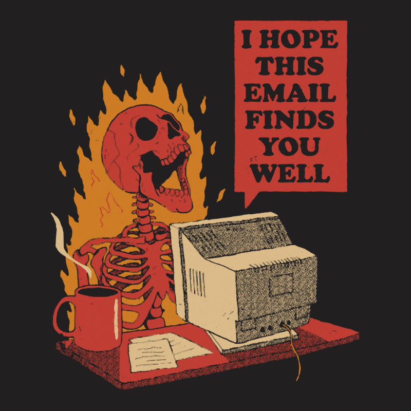 Skeleton T  Shirt You Got Mail T  Shirt T-shirt | Artistshot