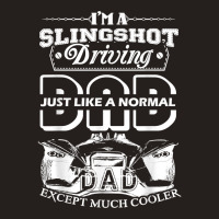 T Shirt Slingshot - I'ma Slingshot Driving Dad Shirt Tank Top | Artistshot