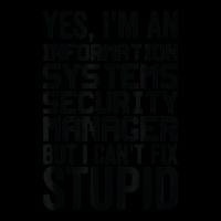 I Cant Fix Stupid   Information Systems Security Manager Adjustable Cap | Artistshot