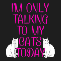 Im Only Talking To My Cat Cat Lover Cat Owner Pet Animals Classic T-shirt | Artistshot