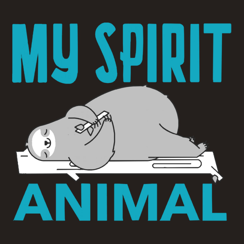 Sloth Funny T  Shirtsloth Is My Spirit Animal T  Shirt Tank Top | Artistshot