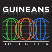 Guineans Do It Better Funny Patriotic Humor Nationality Joke T-shirt | Artistshot