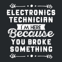 Funny Electronics Technician Shirt Crewneck Sweatshirt | Artistshot