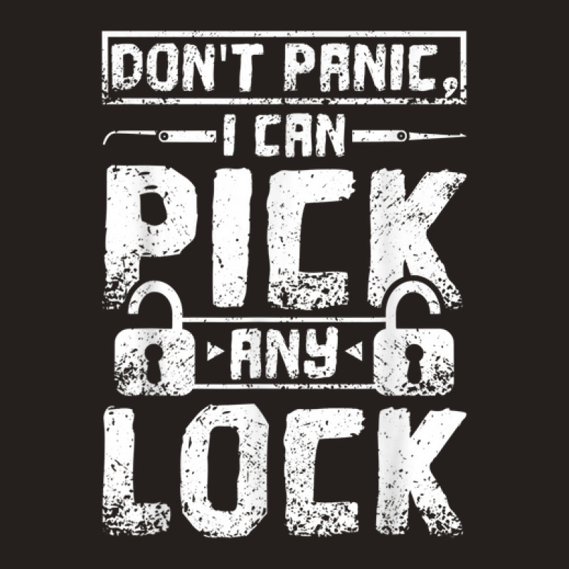 Dont Panic I Can Pick Any Lock Locksmith Tank Top by Halloween | Artistshot