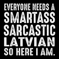 Funny Everyone Needs A Smartass Sarcastic Latvian Adjustable Cap | Artistshot