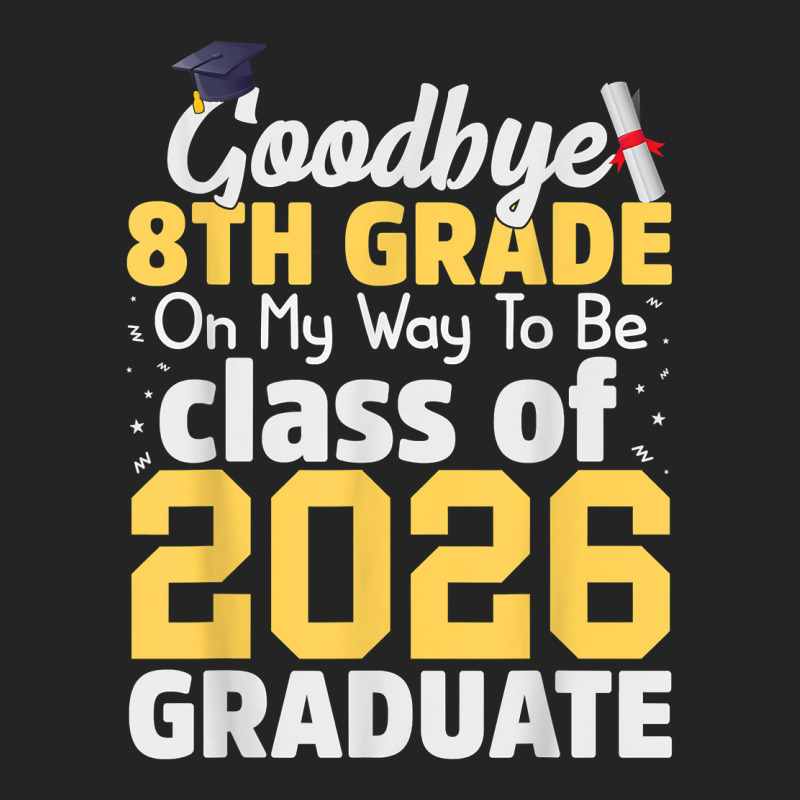 Goodbye 8th Grade Class Of 2026 Grad Hello 9th Grade T Shirt 3/4 Sleeve ...