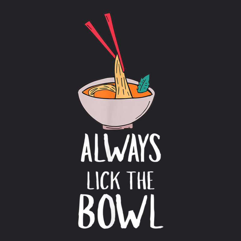 Always Lick The Bowl Funny Vietnamese Pho Soup T Shirt Youth Tee by cm-arts | Artistshot