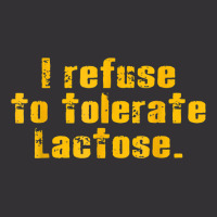 I Refuse To Tolerate Lactose T Shirt Vintage Hoodie | Artistshot