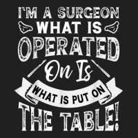 Operate What Is On The Table T-shirt | Artistshot