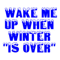 Wake Me Up When Winter Is Over Zipper Hoodie | Artistshot