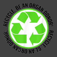 Recycle Become An Organ Donor Organ Donation Black And Green T Shirt Vintage T-shirt | Artistshot