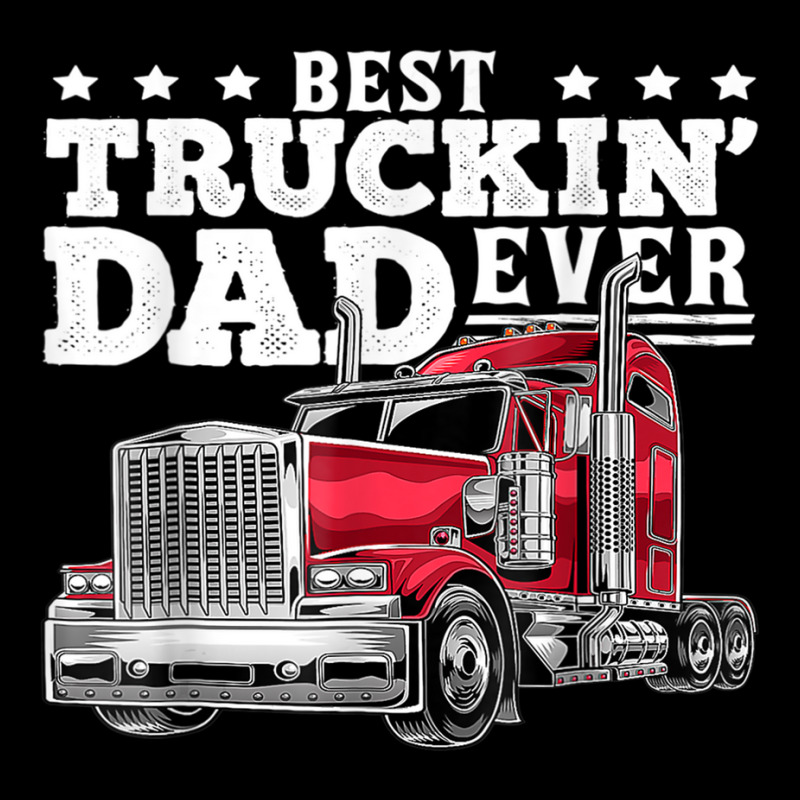 Best Truckin Dad Ever Big Rig Trucker Father's Day Gift Men T Shirt Cropped Hoodie by cm-arts | Artistshot