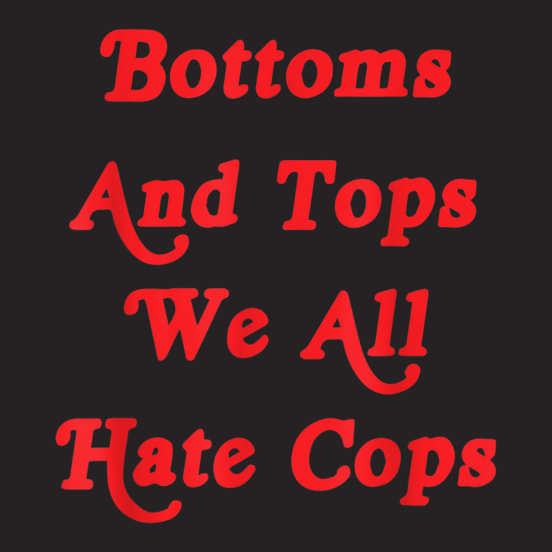 Bottoms And Tops We All Hate Cops Funny T Shirt Vintage Cap by cm-arts | Artistshot