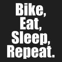 Bike Eat Sleep Repeat T-shirt | Artistshot