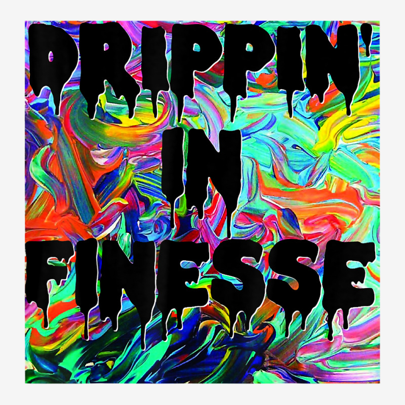 Drippin' In Finesse Colorful Bright Drip Party T Shirt Portrait Canvas Print | Artistshot