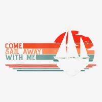 Come Sail Away With Me, Sailing Boat Lover And Sailor Sail T Shirt Adjustable Cap | Artistshot