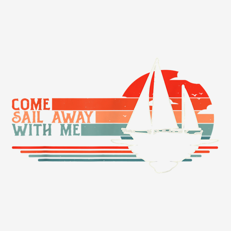 Come Sail Away With Me, Sailing Boat Lover And Sailor Sail T Shirt Adjustable Cap | Artistshot