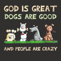 God Is Great Dogs Are Good And People Are Crazy T Shirt Champion Hoodie | Artistshot