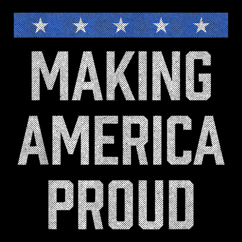 Custom Making America Proud 4th Of July Independence Fourth Of July