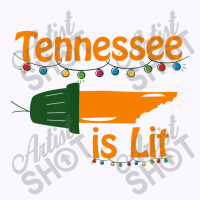 Tennessee Is Lit Tank Top | Artistshot