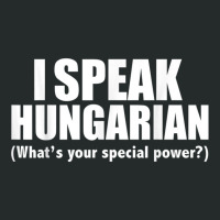 I Speak Hungarian What's Your Special Power Bilingual T Shirt Women's Triblend Scoop T-shirt | Artistshot