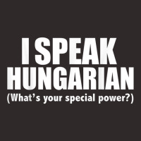 I Speak Hungarian What's Your Special Power Bilingual T Shirt Racerback Tank | Artistshot