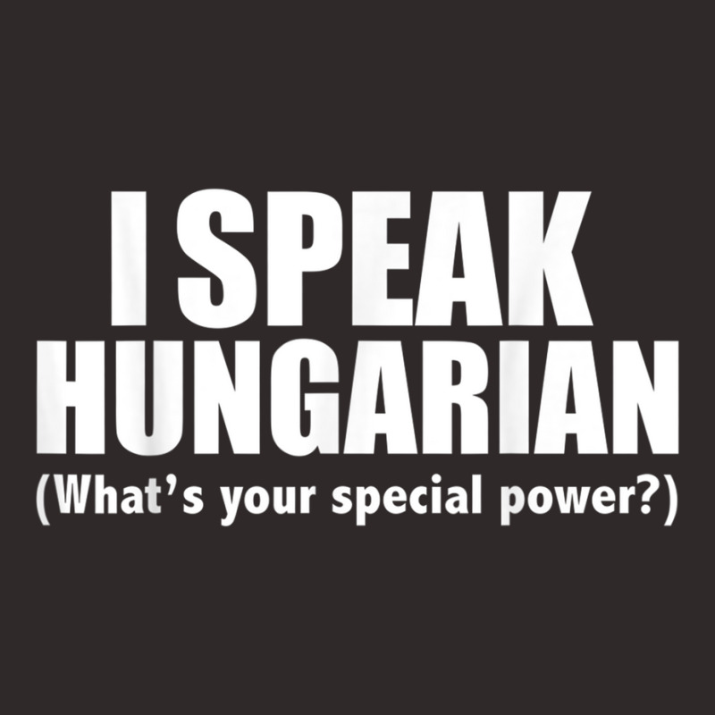 I Speak Hungarian What's Your Special Power Bilingual T Shirt Racerback Tank by cm-arts | Artistshot