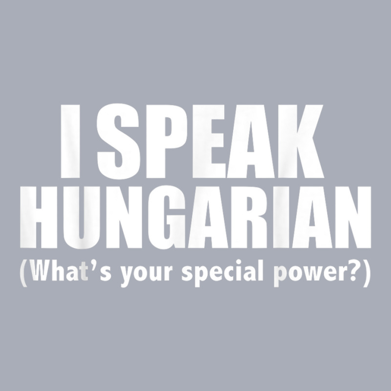 I Speak Hungarian What's Your Special Power Bilingual T Shirt Tank Dress by cm-arts | Artistshot