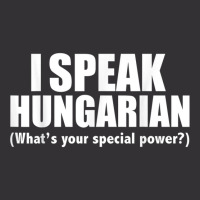 I Speak Hungarian What's Your Special Power Bilingual T Shirt Vintage Hoodie And Short Set | Artistshot