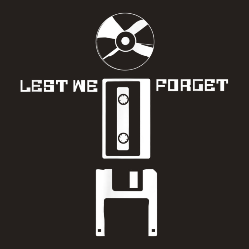 Lest We Forget Funny Retro Music Tech Novelty T Shirt Tank Top by cm-arts | Artistshot