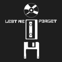 Lest We Forget Funny Retro Music Tech Novelty T Shirt Classic T-shirt | Artistshot