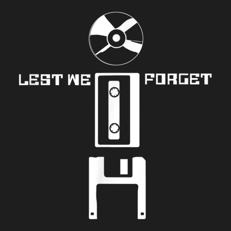 Lest We Forget Funny Retro Music Tech Novelty T Shirt Classic T-shirt by cm-arts | Artistshot