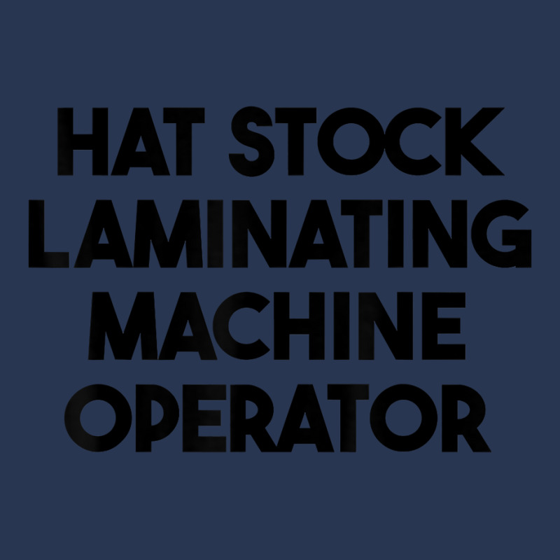 Hat Stock Laminating Machine Operator T Shirt Men Denim Jacket by cm-arts | Artistshot