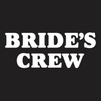 Bride's Crew T-shirt | Artistshot