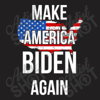 Make America Biden Again T-shirt | Artistshot