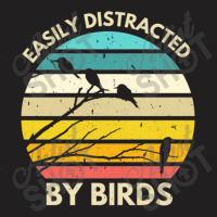 Easily Distracted By Birds T-shirt | Artistshot